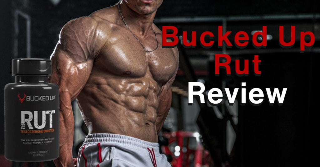 Bucked Up RUT Review 2024 Does It Really Work?