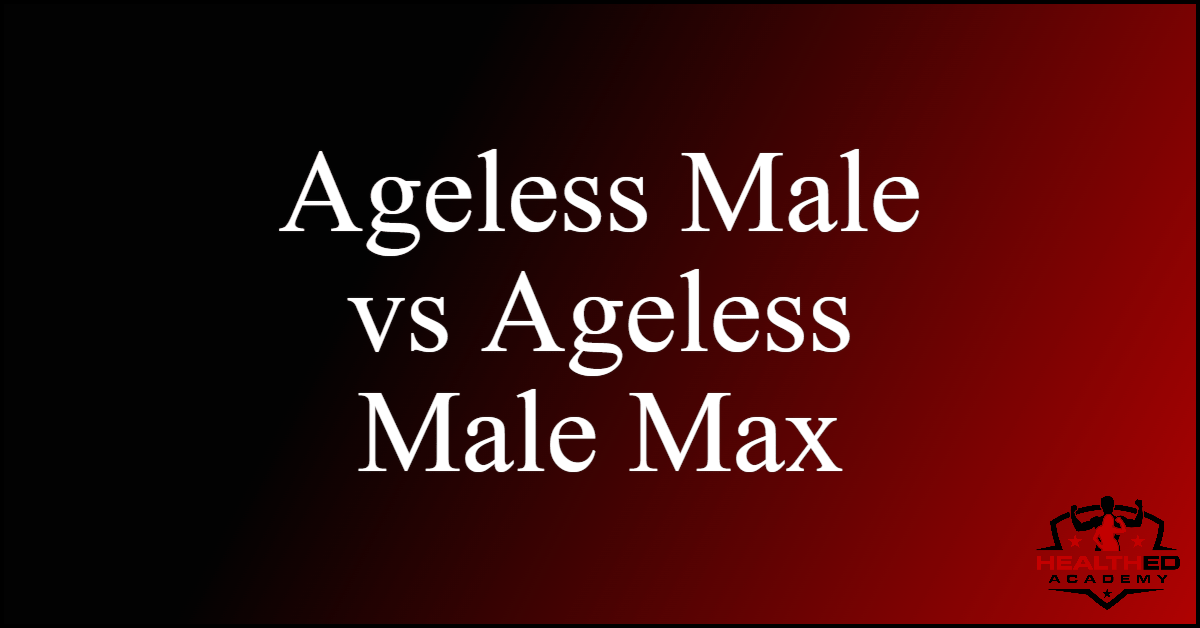 ageless male vs ageless male max