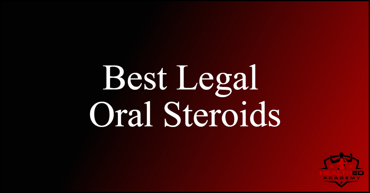 best legal oral steroids