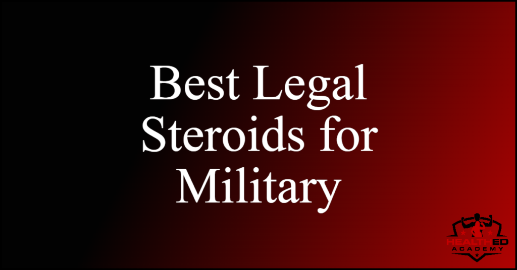 top legal steroids for military