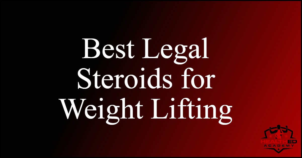 best legal steroids for weight lifting