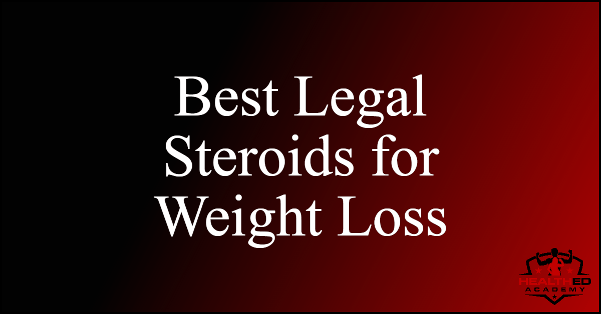 best legal steroids for weight loss