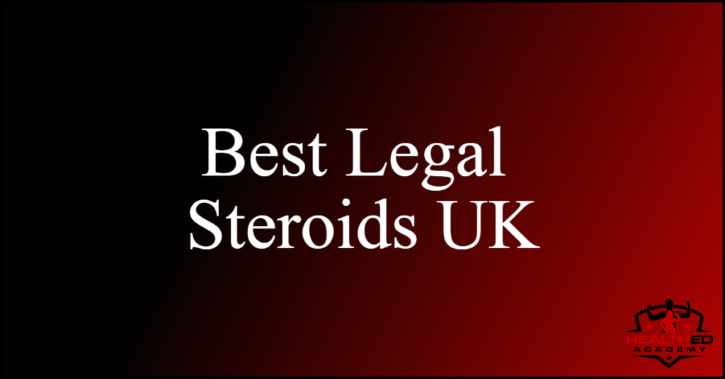 5 Best Legal Steroids in the UK 2026 (Tested & Reviewed)