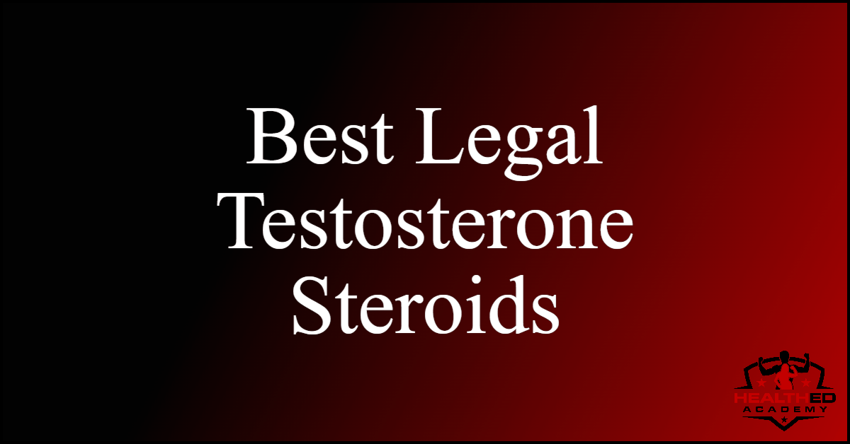 best legal testosterone steroids