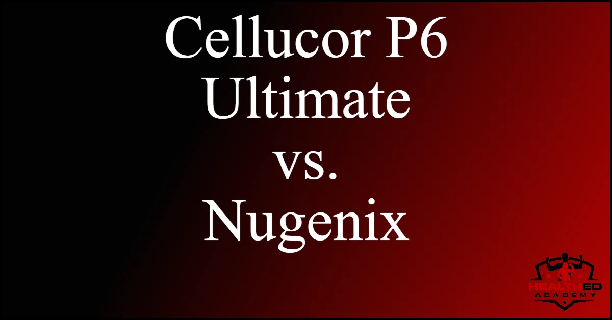 Cellucor P6 Ultimate vs Nugenix: Which Testosterone Booster is Better?