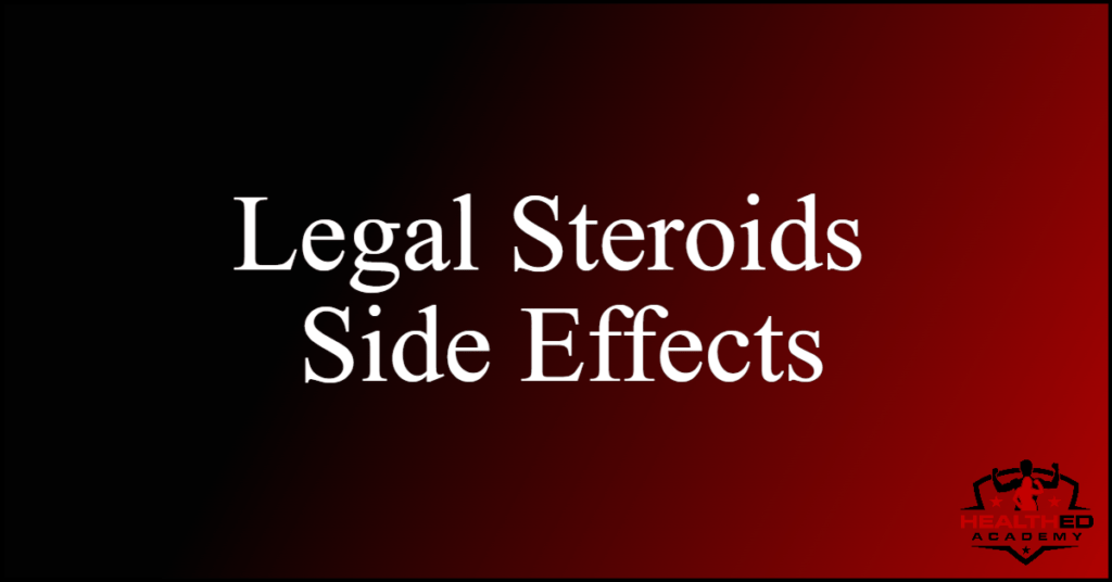 Legal Steroids Side Effects Facts & Research