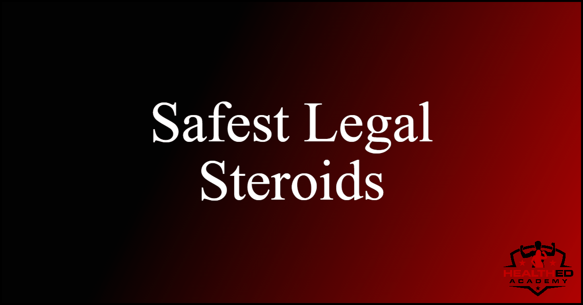 safest legal steroids 